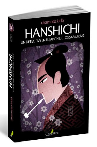 Hanshichi : un detective en el Japón de los samuráis von Quaterni