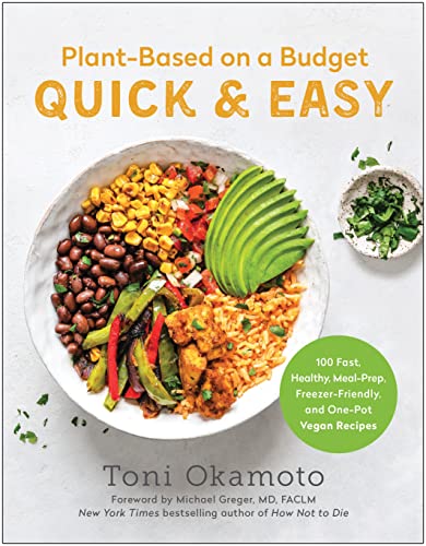 Plant-Based on a Budget Quick & Easy: 100 Fast, Healthy, Meal-Prep, Freezer-Friendly, and One-Pot Vegan Recipes von BenBella Books