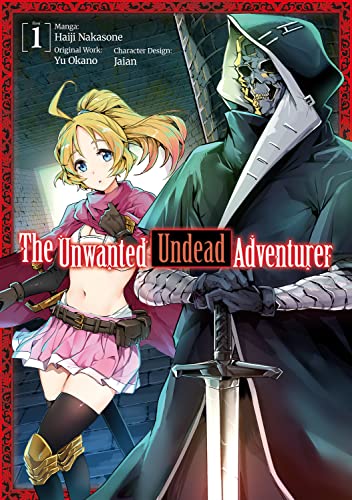 The Unwanted Undead Adventurer (Manga): Volume 1 (UNWANTED UNDEAD ADVENTURER GN)
