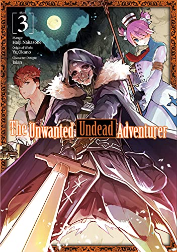 The Unwanted Undead Adventurer (Manga): Volume 3 (UNWANTED UNDEAD ADVENTURER GN) von Yen Press