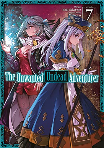 The Unwanted Undead Adventurer (Manga): Volume 7 (UNWANTED UNDEAD ADVENTURER GN, Band 7) von Yen Press