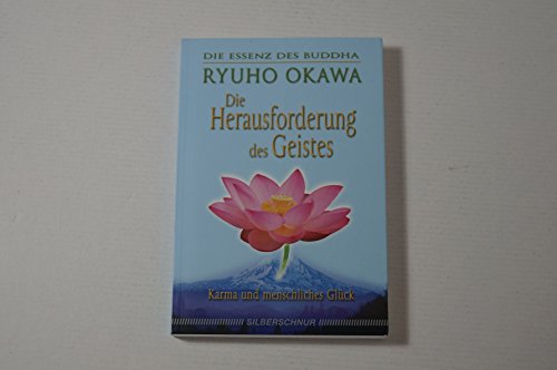 Die Herausforderung des Geistes - Karma und menschliches Glück