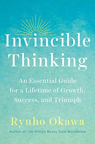 Invincible Thinking: An Essential Guide for a Lifetime of Growth, Success, and Triumph von Irh Press