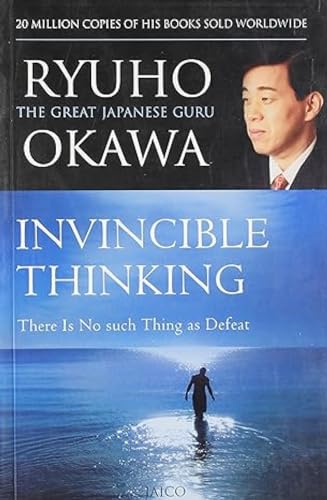 Invincible Thinking: There is No Such Thing as Defeat