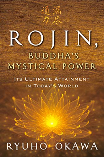 Rojin, Buddha's Mystical Power: Its Ultimate Attainment in Today's World von IRH Press USA Inc.