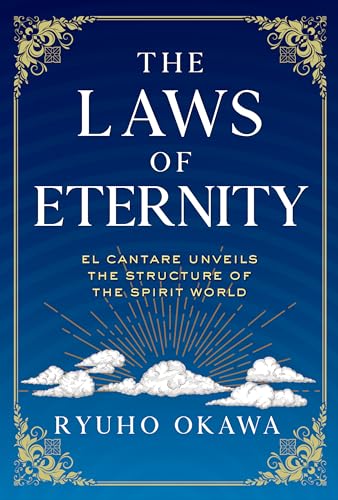 The Laws of Eternity: El Cantare Unveils the Structure of the Spirit World von IRH Press