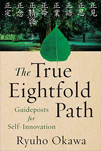 The True Eightfold Path: Guideposts for Self-innovation von Irh Press