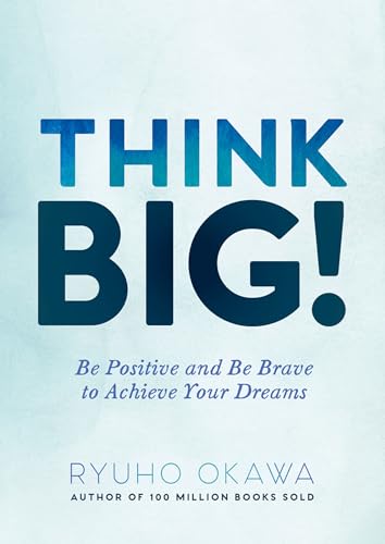 Think Big!: Be Positive and Be Brave to Achieve Your Dreams von Ingramcontent
