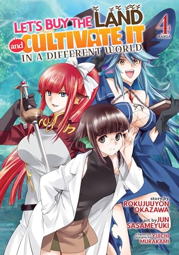 Let's Buy the Land and Cultivate It in a Different World (Manga) Vol. 4