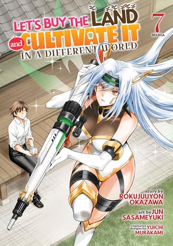 Let's Buy the Land and Cultivate It in a Different World (Manga) Vol. 7 von Seven Seas