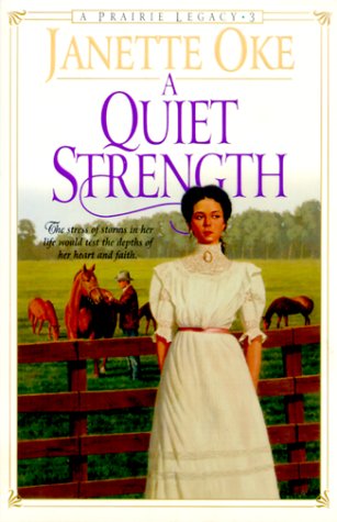 A Quiet Strength (PRAIRIE LEGACY, Band 3)