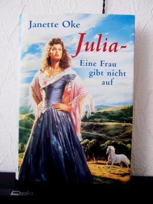 Julia eine Frau gibt nicht auf. Julia eine Frau gibt nicht auf.