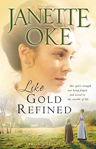Like Gold Refined (Prairie Legacy, 4, Band 4)