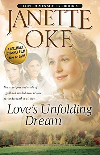 Love’s Unfolding Dream: Volume 6 (Love Comes Softly) (Love Comes Softly, 6, Band 6) von Oke Janette