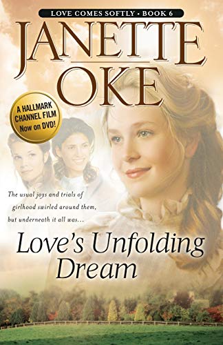 Love’s Unfolding Dream: Volume 6 (Love Comes Softly) (Love Comes Softly, 6, Band 6)
