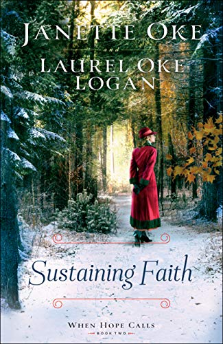 Sustaining Faith (When Hope Calls, 2, Band 2) von Bethany House Publishers