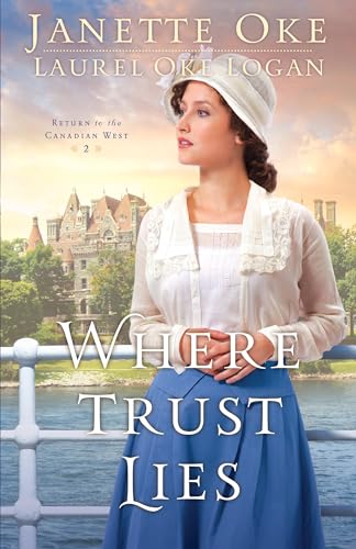 Where Trust Lies (Return to the Canadian West) (Return to the Canadian West, 2, Band 2) von Bethany House Publishers