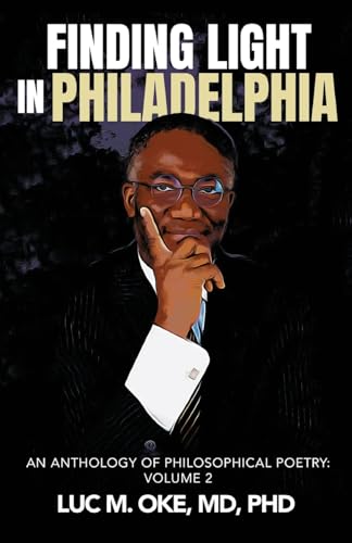 Finding Light in Philadelphia: An Anthology of Philosophical Poetry: Volume 2 von Paper Wrights