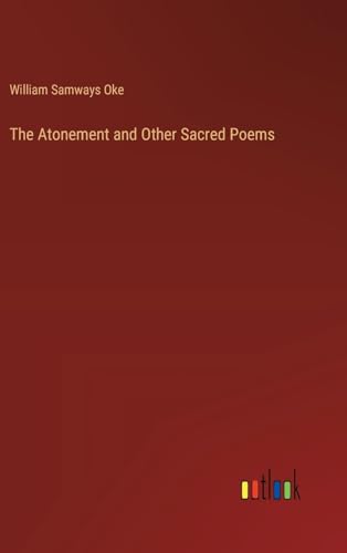 The Atonement and Other Sacred Poems von Outlook Verlag