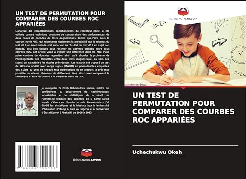 UN TEST DE PERMUTATION POUR COMPARER DES COURBES ROC APPARIÉES von Editions Notre Savoir