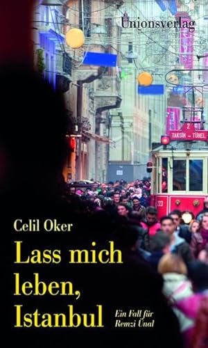 Lass mich leben, Istanbul: Kriminalroman. Ein Fall für Remzi Ünal (5)