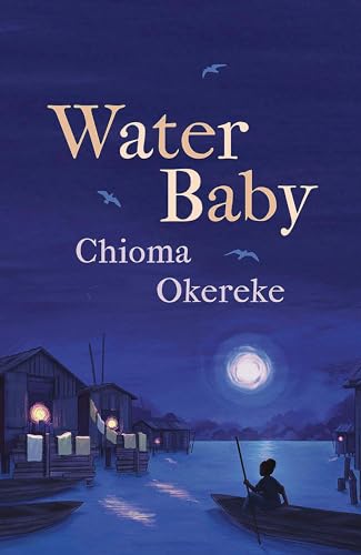 Water Baby: An uplifting and powerful coming-of-age novel, perfect for fans of Chimamanda Ngozi Adichie and Abi Daré von Quercus