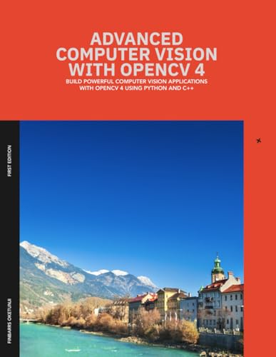 Advanced Computer Vision with OpenCV 4 von Independently published