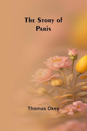 The Story of Paris von Alpha Edition