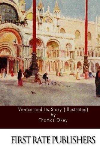 Venice and Its Story (Illustrated)