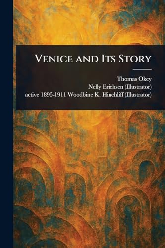 Venice and Its Story von Anson Street Press