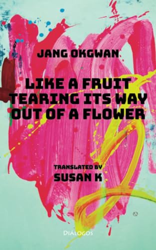 Like a Fruit Tearing Its Way Out of a Flower von Diálogos