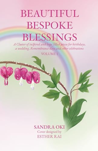 Beautiful Bespoke Blessings: A cluster of inspired and hope filled pieces for birthdays, a wedding, Remembrance days and other celebrations (BEAUTIFUL BESPOKE BLESSINGS: VOLUME 1) von Nielsen