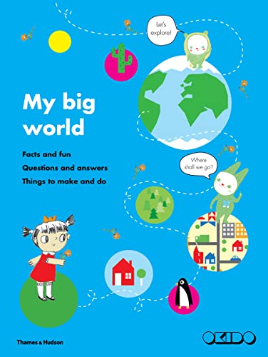 My Big World: Facts and fun, questions and answers, things to make and do von Thames & Hudson