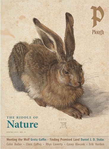 Plough Quarterly No. 39 – The Riddle of Nature: UK Edition von Plough Publishing House