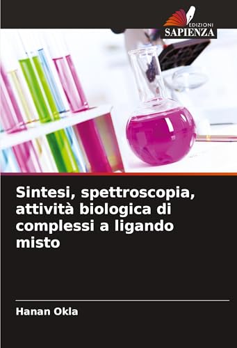 Sintesi, spettroscopia, attività biologica di complessi a ligando misto: DE von Edizioni Sapienza
