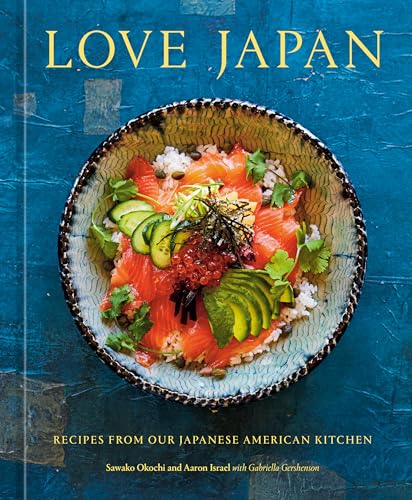 Love Japan: Recipes from our Japanese American Kitchen [A Cookbook] von Ten Speed Press