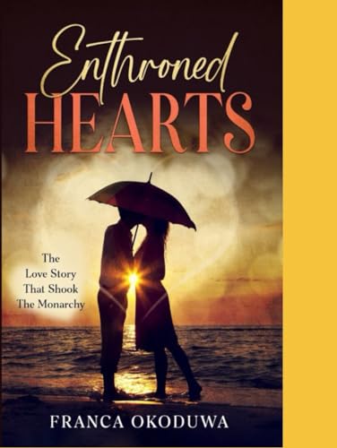 Enthroned Hearts: The Love Story That Shook The Monarchy von Independently published