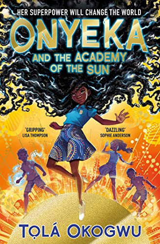 Onyeka and the Academy of the Sun: A superhero adventure perfect for Marvel and DC fans! von Simon & Schuster Ltd