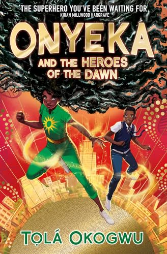 Onyeka and the Heroes of the Dawn: A superhero adventure perfect for Marvel and DC fans! Onyeka and the Heroes of the Dawn: A superhero adventure perfect for Marvel and DC fans!