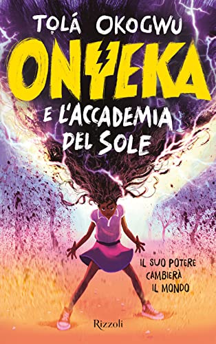 Onyeka e l'accademia del sole (Narrativa Ragazzi) von Rizzoli
