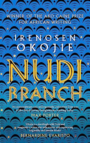 Nudibranch: the collection from MBE for Literature recipient Irenosen Okojie von Dialogue Books