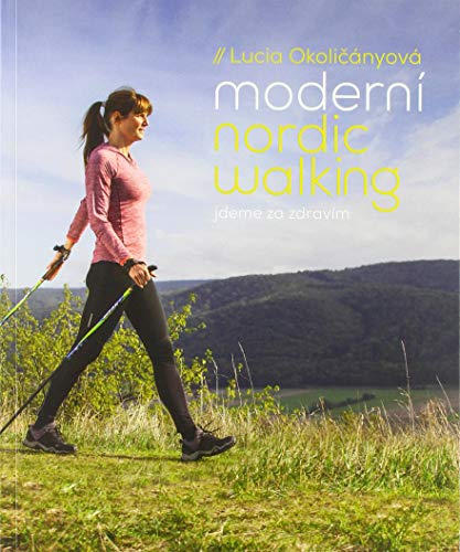 Moderní nordic walking: Jdeme za zdravím (2018)