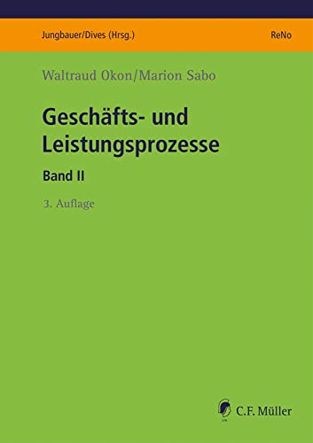 Geschäfts- und Leistungsprozesse: Band II (ReNo Prüfungsvorbereitung) von C.F. Müller