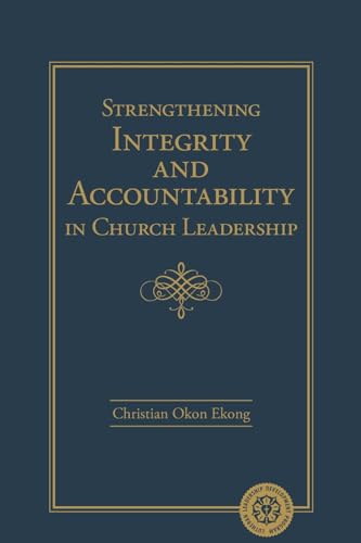 Strengthening Integrity and Accountability in Church Leadership von Concordia Publishing