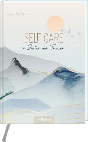 Self-Care in Zeiten der Trauer: Buch mit kreativen Selbsthilfetipps von Ars Edition