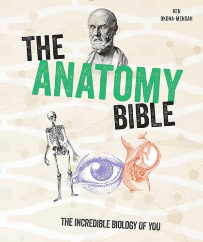 The Anatomy Bible: The Incredible Biology of You von Firefly Books