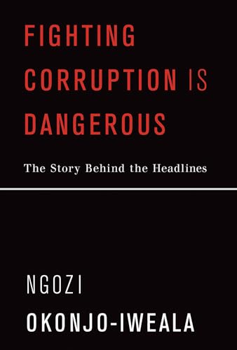 Fighting Corruption Is Dangerous: The Story Behind the Headlines (Mit Press) von The MIT Press