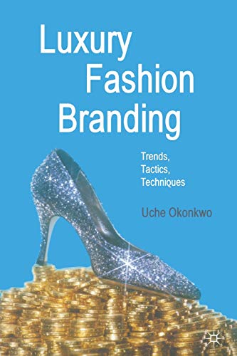 Luxury Fashion Branding: Trends, Tactics, Techniques von MACMILLAN