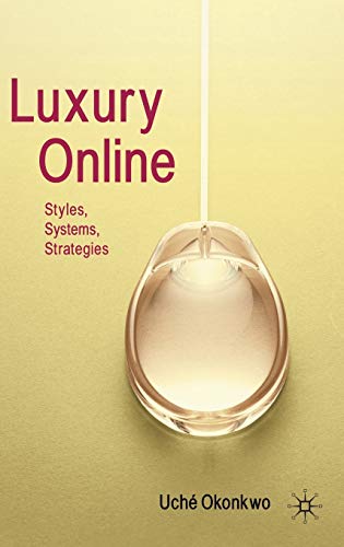 Luxury Online: Styles, Systems, Strategies