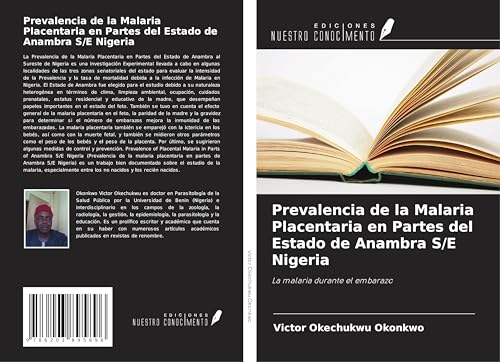 Prevalencia de la Malaria Placentaria en Partes del Estado de Anambra S/E Nigeria: La malaria durante el embarazo von Ediciones Nuestro Conocimiento